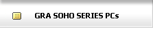GRA SOHO Series